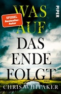 Cover: Was auf das Ende folgt - Piper