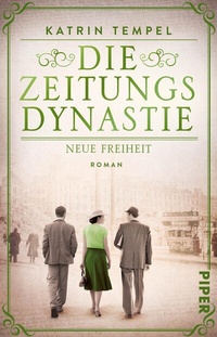 Abbildung von: Die Zeitungsdynastie - Neue Freiheit - Piper