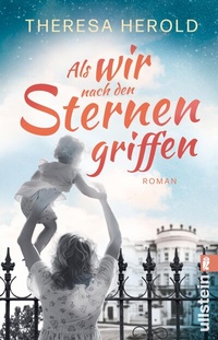 Abbildung von: Als wir nach den Sternen griffen - Ullstein Taschenbuchverlag