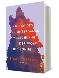 Abbildung von: Am Tag des Weltuntergangs verschlang der Wolf die Sonne - Ullstein Taschenbuchverlag
