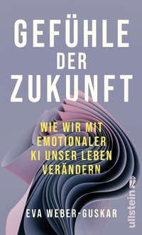 Abbildung von: Gefühle der Zukunft - Ullstein