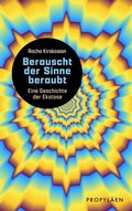 Cover: Berauscht der Sinne beraubt - Propyl&auml;en