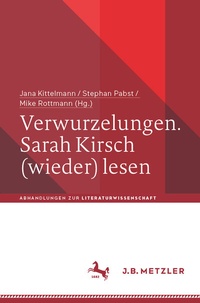 Abbildung von: Verwurzelungen. Sarah Kirsch (wieder) lesen - J.B. Metzler
