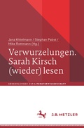 Cover: Verwurzelungen. Sarah Kirsch (wieder) lesen - J.B. Metzler
