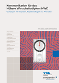 Cover: Kommunikation f&uuml;r das H&ouml;here Wirtschaftsdiplom HWD - Compendio Bildungsmedien