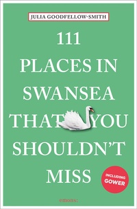 Abbildung von: 111 Places in Swansea That You Shouldn't Miss - Emons Verlag