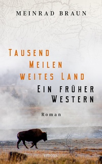 Abbildung von: Tausend Meilen weites Land. Ein früher Western - Emons Verlag