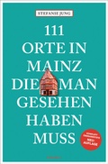 Cover: 111 Orte in Mainz, die man gesehen haben muss - Emons Verlag