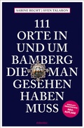 Cover: 111 Orte in und um Bamberg, die man gesehen haben muss - Emons Verlag