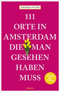 Abbildung von: 111 Orte in Amsterdam, die man gesehen haben muss - Emons Verlag