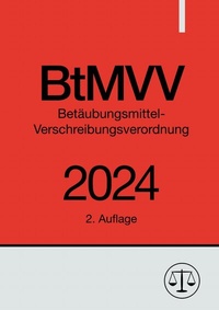 Abbildung von: Betäubungsmittel-Verschreibungsverordnung - BtMVV 2024 - epubli