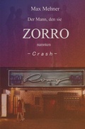 Cover: Der Mann, den sie ZORRO nannten / Der Mann, den sie ZORRO nannten - CRASH - epubli