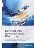 Cover: Die Diagnostik traumabedingter Dissoziation - Junfermann