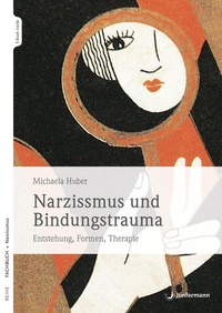 Abbildung von: Narzissmus und Bindungstrauma - Junfermann