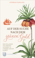 Cover: Auf der Suche nach dem gr&uuml;nen Gold - Jan Thorbecke Verlag