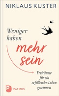Cover: Weniger haben - mehr sein - Patmos