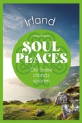 Cover: Soul Places Irland - Die Seele Irlands sp&uuml;ren - Reise Know-How Verlag Peter Rump GmbH