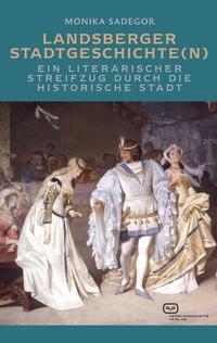 Abbildung von: Landsberger Stadtgeschichte(n) - Vergangenheitsverlag