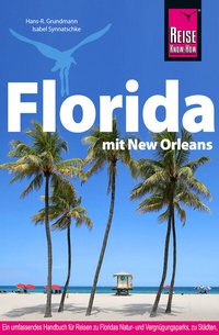Abbildung von: Reise Know-How Reiseführer Florida mit New Orleans - Reise Know-How Verlag Dr. Hans-R. Grundmann GmbH