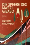 Cover: Die Speere des Mwezi Gisabo - Akono Verlag