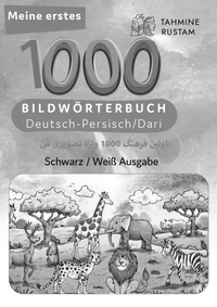 Abbildung von: Meine ersten 1000 Wörter Bilderwörterbuch Deutsch-Persisch/Dari, Tahmine und Rustam - Interkultura Verlag - Social Business Verlag