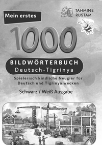 Abbildung von: Meine ersten 1000 Wörter Bildwörterbuch Deutsch-Tigrinya, Tahmine und Rustam - Interkultura Verlag - Social Business Verlag