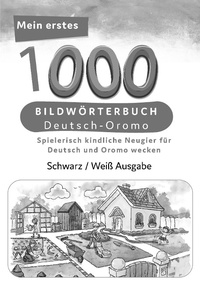 Abbildung von: Meine ersten 1000 Wörter Bildwörterbuch Deutsch-Oromo, Tahmine und Rustam Verlag - Interkultura Verlag - Social Business Verlag