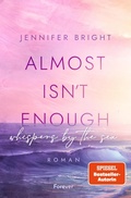 Cover: Almost isn't enough. Whispers by the Sea - Forever