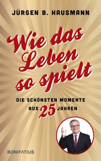 Abbildung von: Wie das Leben so spielt - Bonifatius Verlag