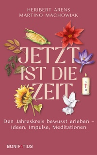 Abbildung von: Jetzt ist die Zeit - Bonifatius Verlag