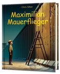 Cover: Maximilian Mauerflieger - 360 Grad Verlag und Medien