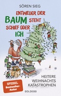 Cover: Entweder der Baum steht schief oder ich - Goldegg Verlag GmbH