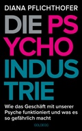 Cover: Die Psycho-Industrie - Goldegg Verlag GmbH