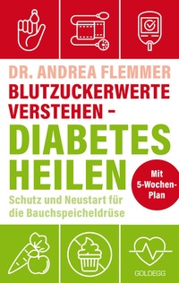 Abbildung von: Blutzuckerwerte verstehen - Diabetes heilen - Goldegg Verlag GmbH