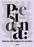 Cover: Presidenta: M&aacute;s de 100 mujeres te escriben - Oc&eacute;ano