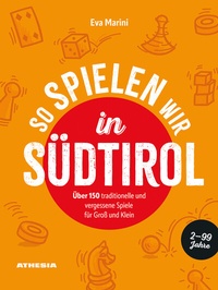 Abbildung von: So spielen wir in Südtirol - Athesia-Tappeiner Verlag