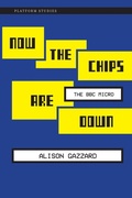 Cover: Now the Chips Are Down - MIT Press