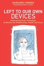 Cover: Left to Our Own Devices - MIT Press