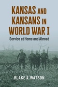 Cover: Kansas and Kansans in World War I - University Press of Kansas