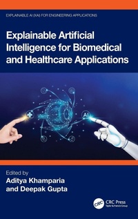 Enlarge image Cover: Explainable Artificial Intelligence for Biomedical and Healthcare Applications - CRC Press