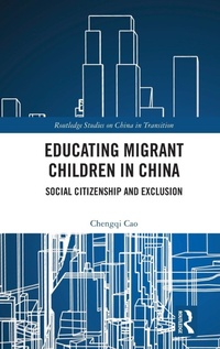 Enlarge image Cover: Educating Migrant Children in China - Routledge