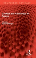 Cover: Conflict and Consensus in France - Routledge