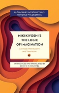 Cover: Miki Kiyoshi's The Logic of Imagination - Bloomsbury Academic
