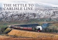 Cover: The Settle to Carlisle Line - Amberley Publishing