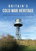 Cover: Britain's Cold War Heritage - Amberley Publishing