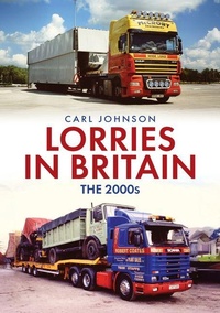 Enlarge image Cover: Lorries in Britain: The 2000s - Amberley Publishing