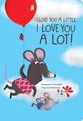 Cover: I Love You a Little, I Love You a Lot - Boxer Books Limited