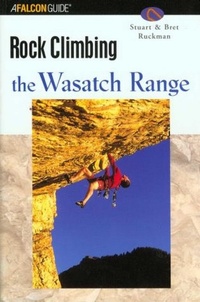 Enlarge image Cover: Rock Climbing the Wasatch Range - Falcon Guides