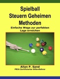 Cover: Spielball Steuern Geheimen Methoden - Einfache Wege zur perfekten Lage erreichen - Allan P. Sand