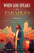 Cover: When God Speaks  in Parables: Understanding Jesus' Parables on Stewardship, Humility, and Prayer (When God Speaks in Parables (Understanding the Powerful Stories Jesus Told), #2) - Loved Indeed Books